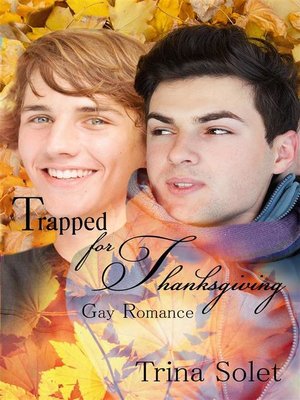 cover image of Trapped for Thanksgiving (Gay Romance)